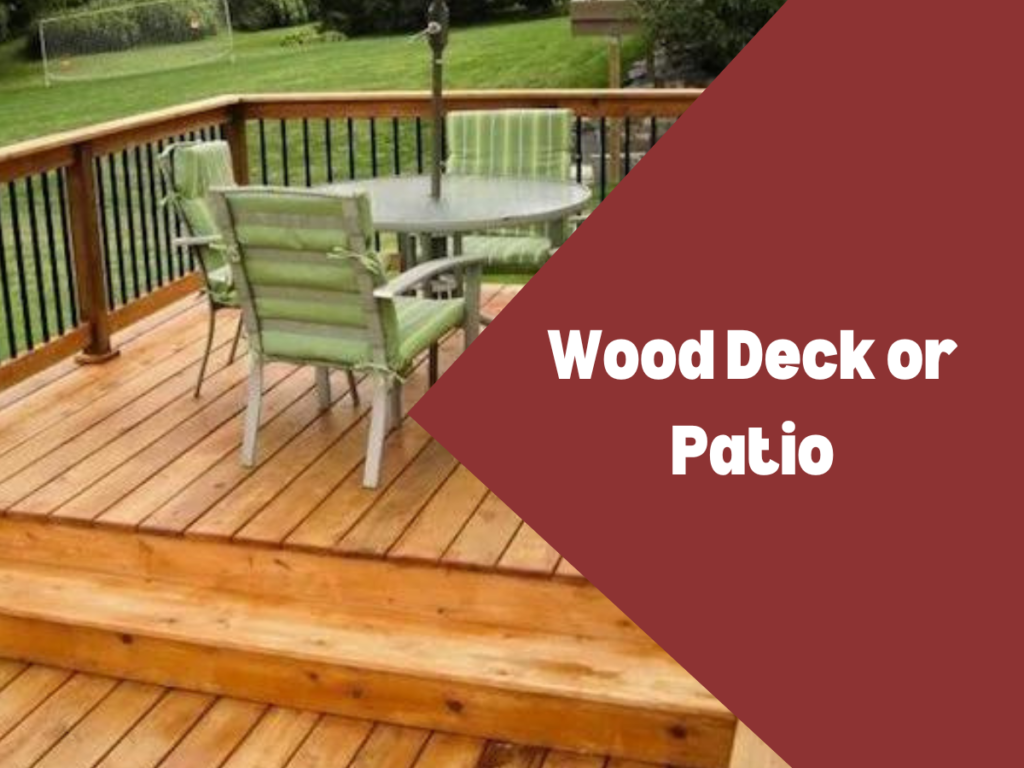 Wood Deck or Patio
